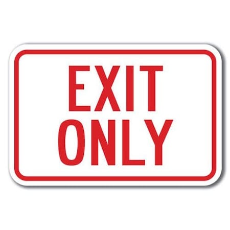 Exit Only Sign 12inx18in Heavy Gauge Aluminum Signs